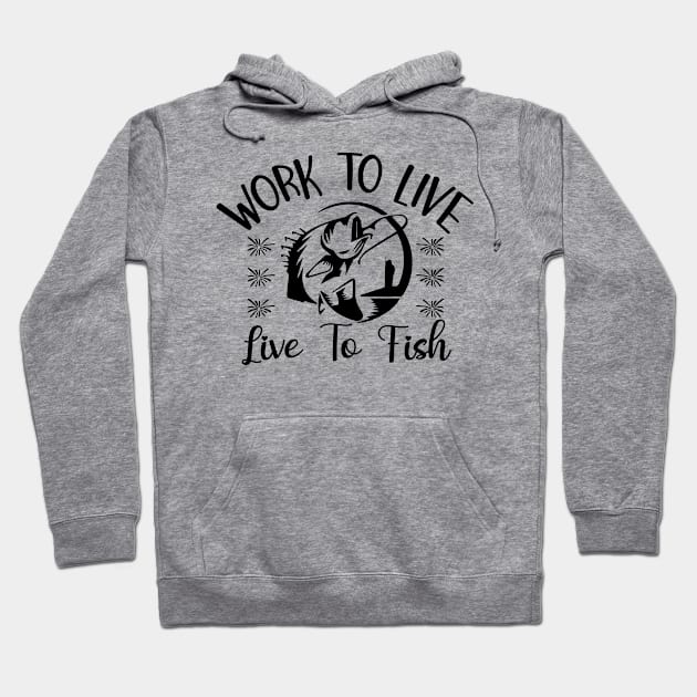 Work To Live. Live To Fish Hoodie by Dream zone